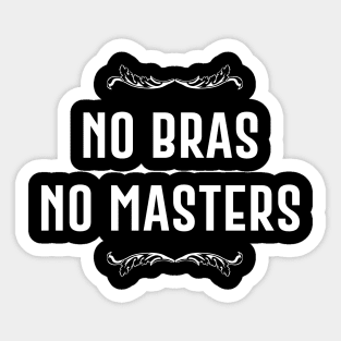 No Bras No Masters Sticker